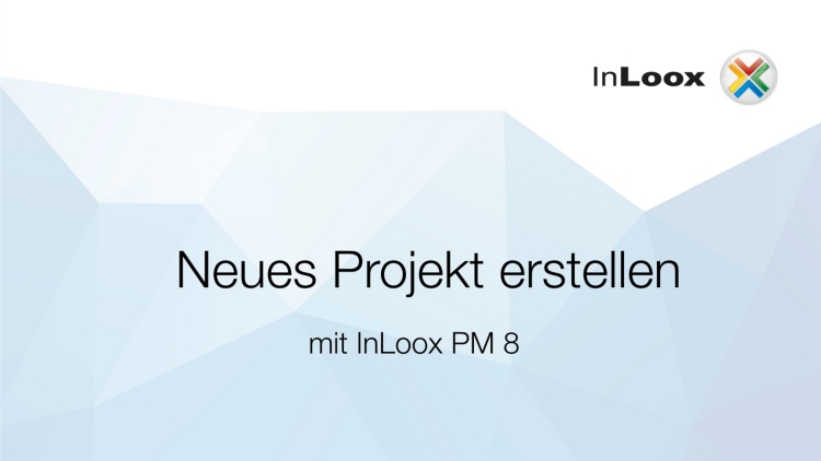 Neues Projekt in InLoox PM 8 anlegen