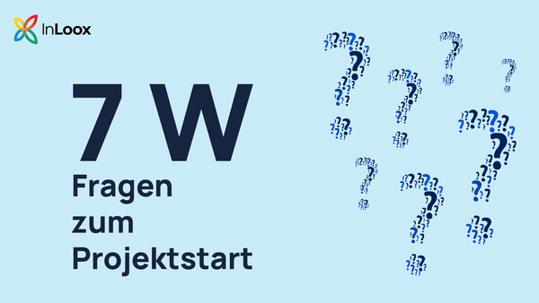 Die 7 W Fragen für einen gelungenen Projektstart