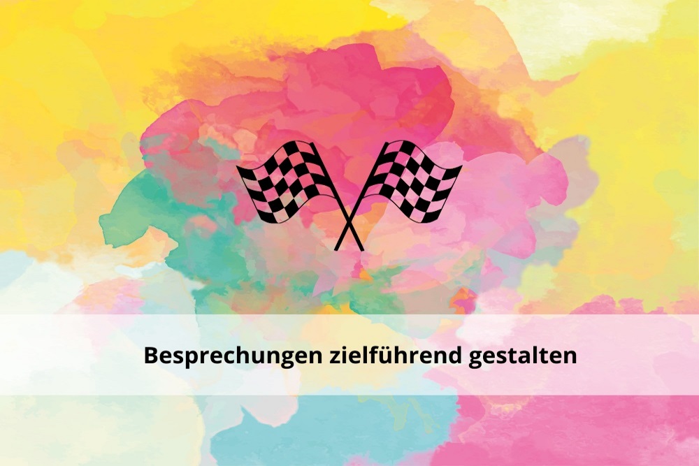 So gestalten Sie Besprechungen zielführend - 10 Tipps