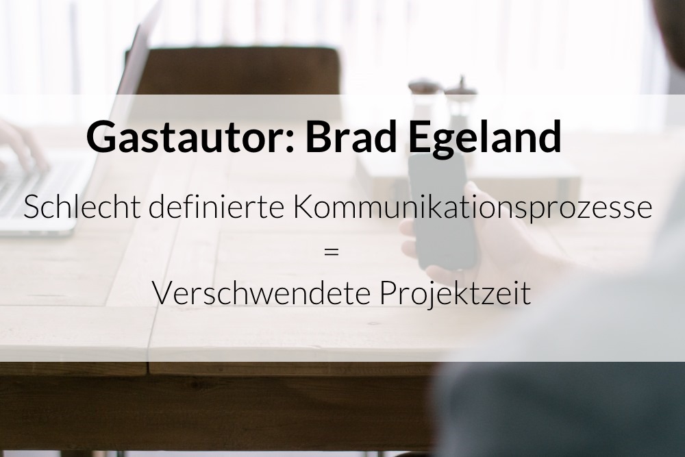 Brad Egeland - schlecht definierte Kommunikationsprozesse