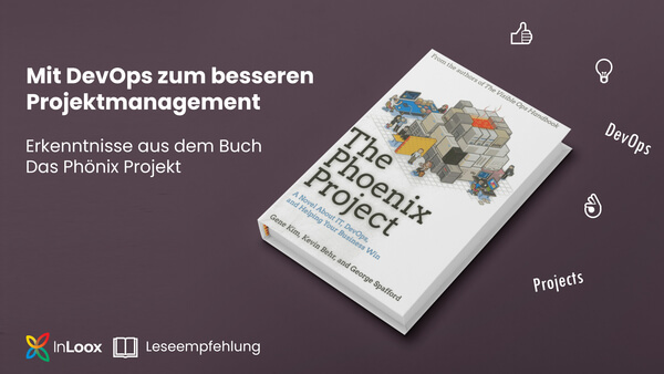Erkenntnisse aus The Phoenix Project - DevOps für besseres Projektmanagement