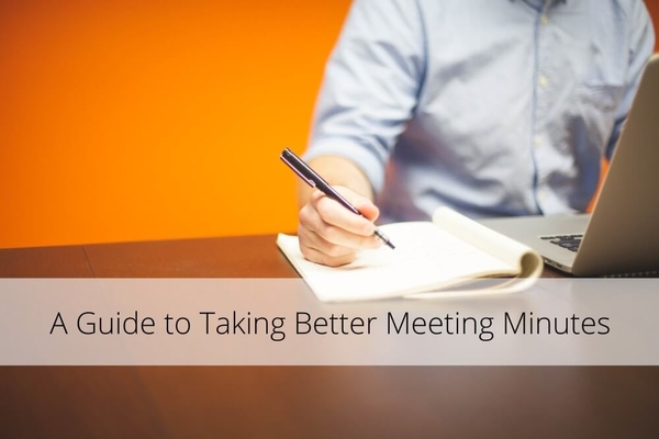 A Guide to Taking Better Meeting Minutes