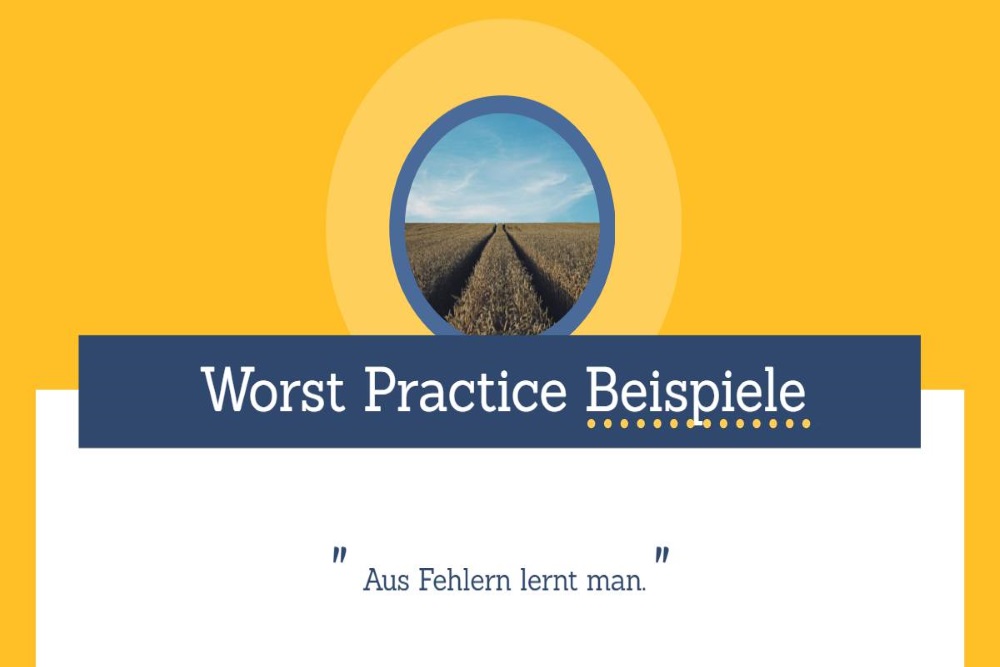 Worst Practice Beispiele