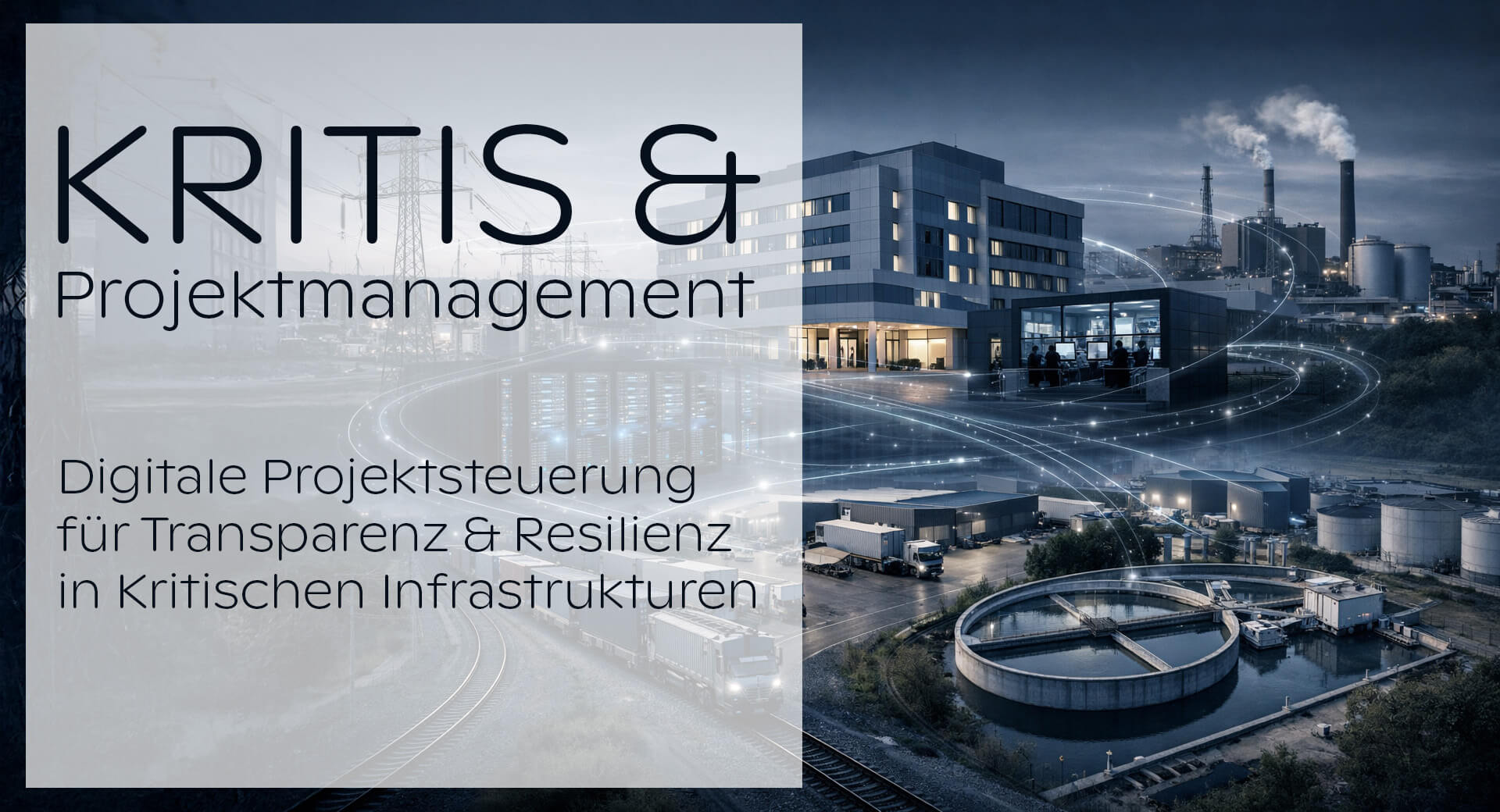 KRITIS und Projektmanagement - Digitale Projektsteuerung für Transparenz und Resilienz in Kritischen Infrastrukturen