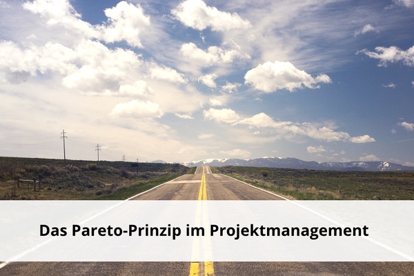 Das Pareto-Prinzip im Projektmanagement