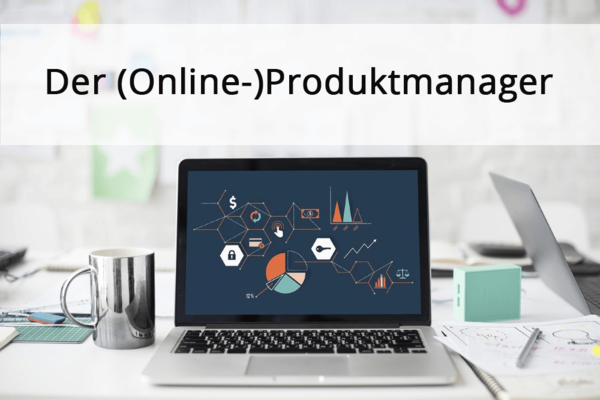 Der (Online-)Produktmanager