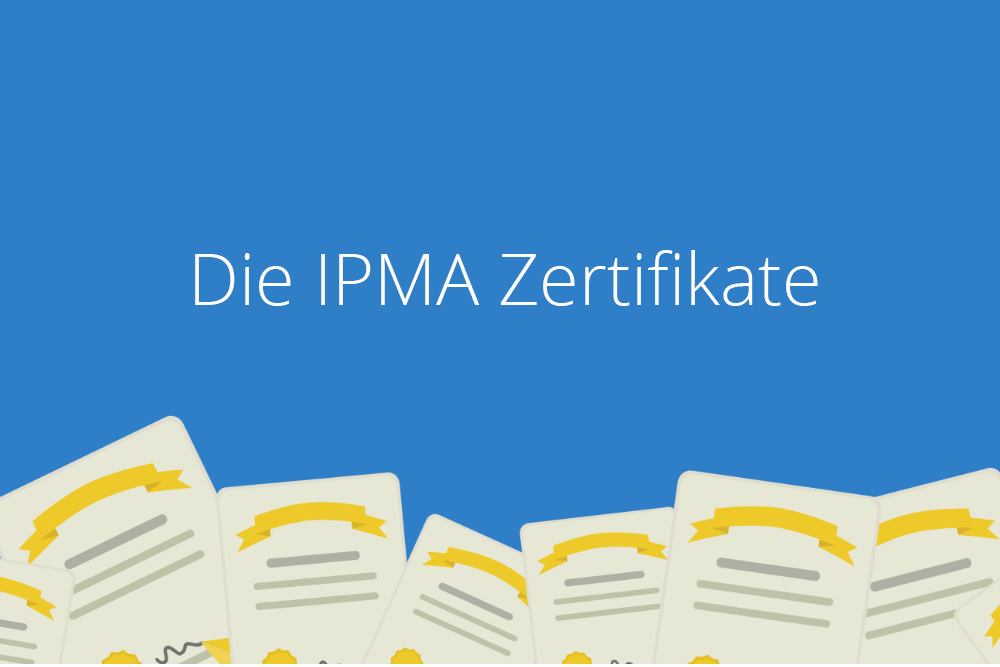 PM-Zertifizierung Teil 2: IPMA Zertifikate nach ICB4