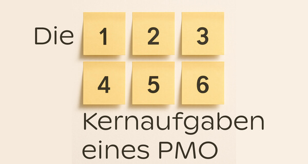 Die 6 Kernaufgaben eines pmo project management office