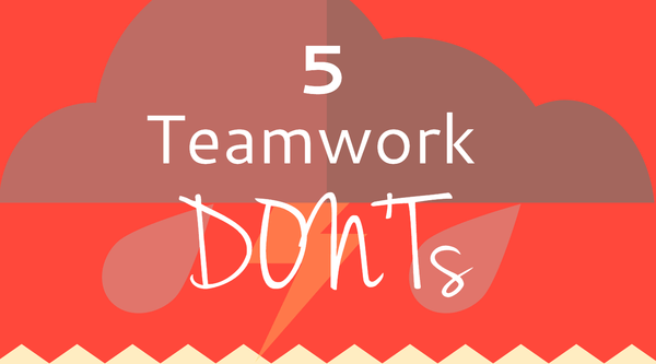 Die Don'ts der Teamarbeit