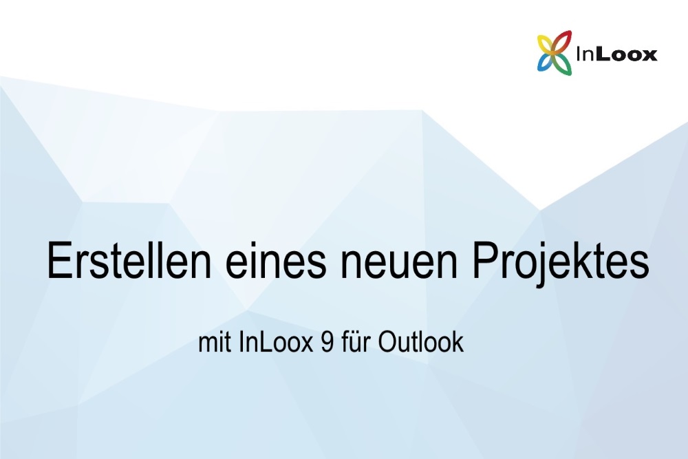 Video-Tutorial - Erstellen eines neuen Projektes mit InLoox 9 für Outlook