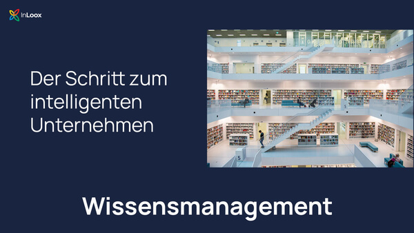 Wissensmanagement (3): Der Schritt zum intelligenteren Unternehmen