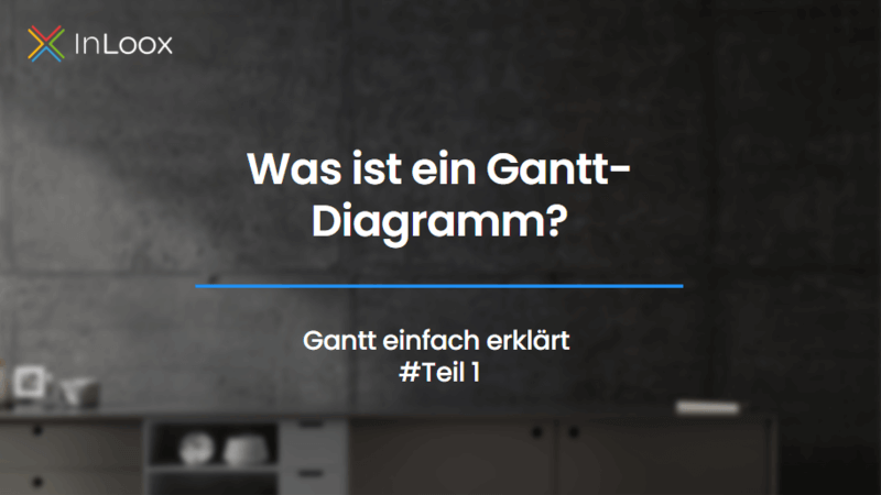 Video-Tutorial: Gantt-Diagramm einfach erklärt