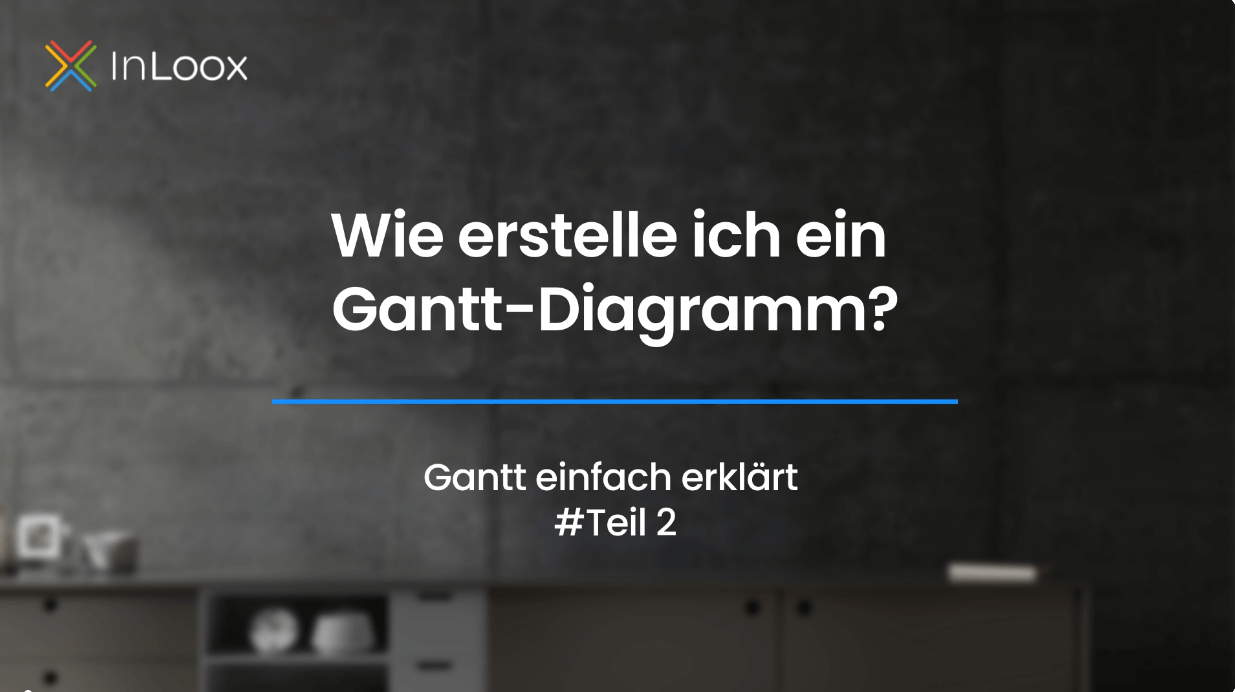 Video-Tutorial: Wie erstelle ich ein Gantt chart