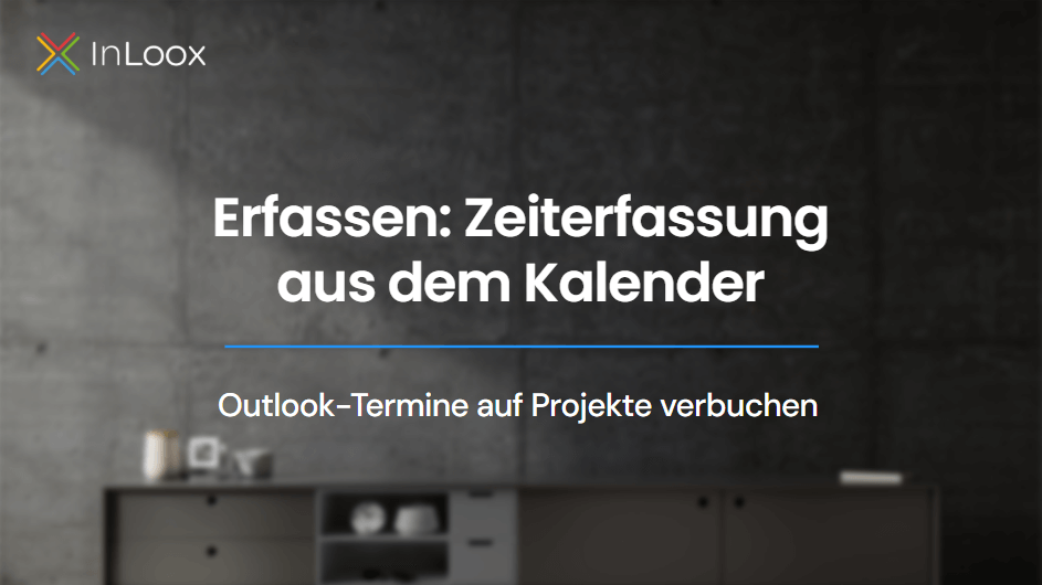 Video-Anleitung: Outlook-Termine per "Erfassen" auf Projekte verbuchen
